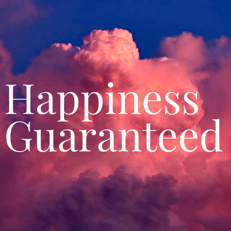 Happiness Guaranteed